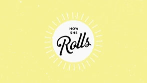 How She Rolls